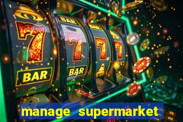 manage supermarket simulator mod apk (unlimited money and energy)