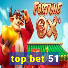 top bet 51