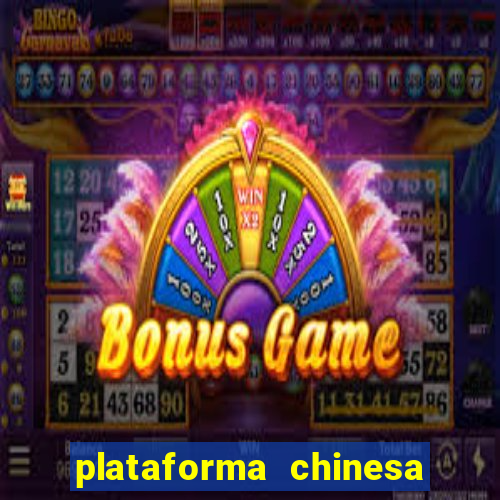 plataforma chinesa do jogo do tigrinho