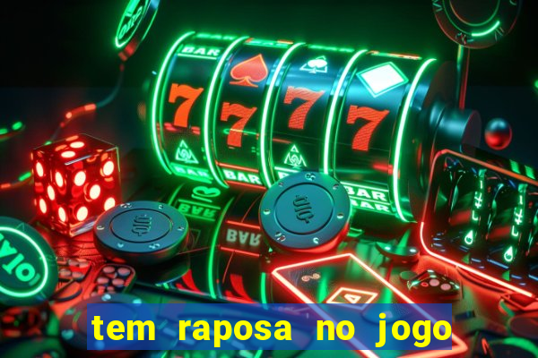 tem raposa no jogo do bicho