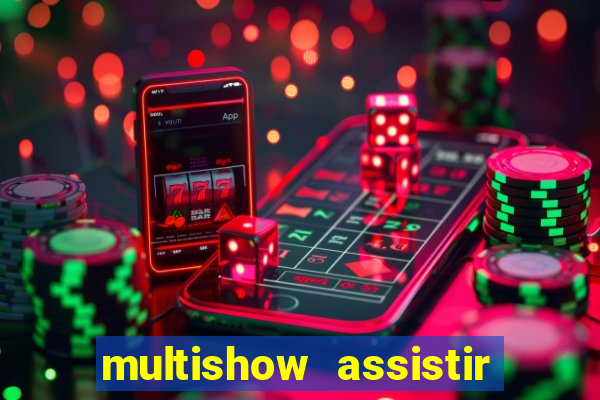 multishow assistir online gratis