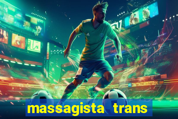 massagista trans são paulo