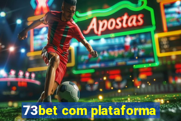 73bet com plataforma