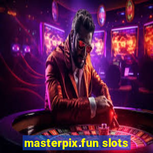 masterpix.fun slots