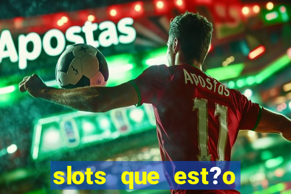 slots que est?o pagando agora