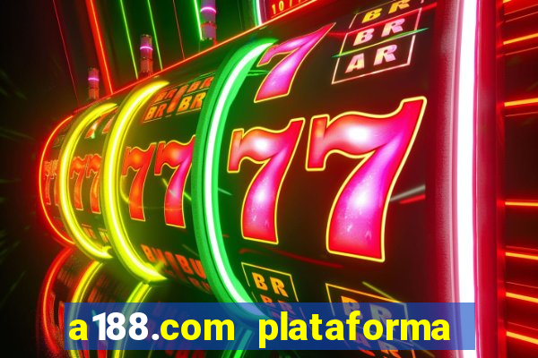 a188.com plataforma de jogos