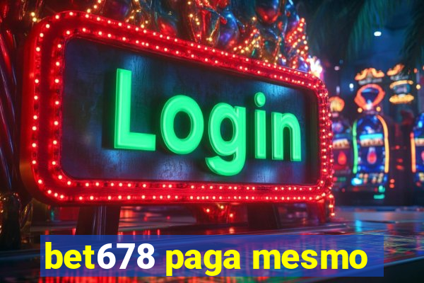 bet678 paga mesmo