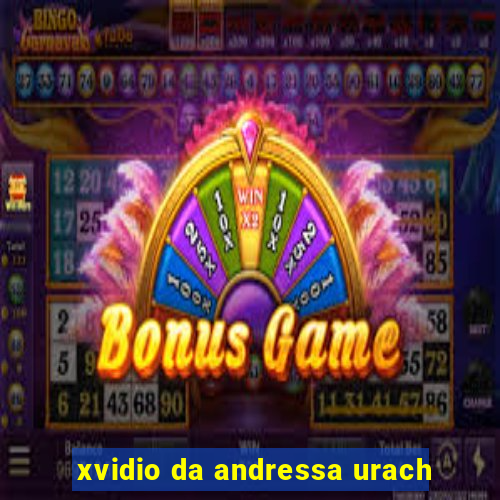 xvidio da andressa urach