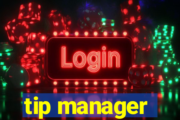 tip manager