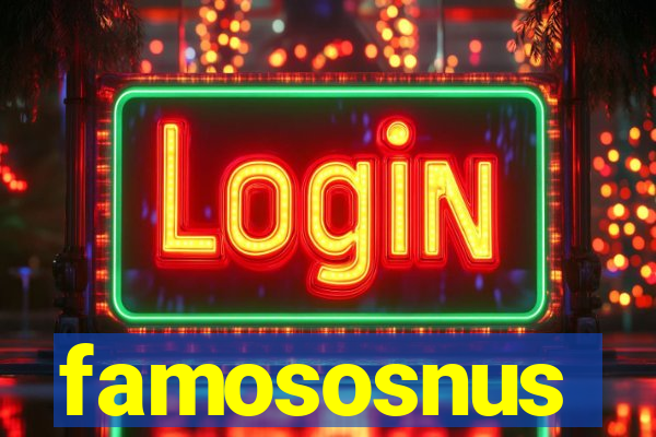 famososnus