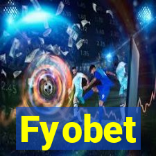 Fyobet