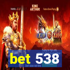 bet 538