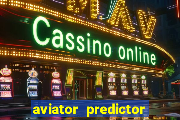 aviator predictor v4.0 apk