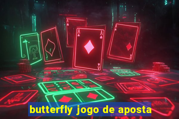 butterfly jogo de aposta