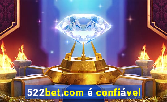 522bet.com é confiável