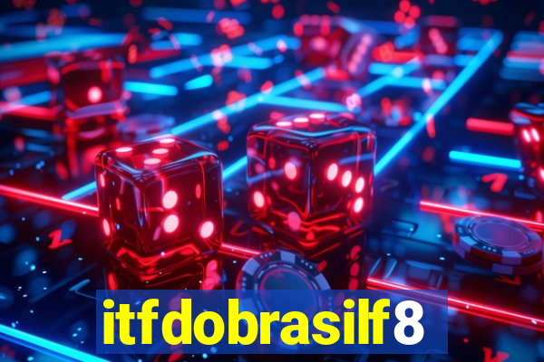 itfdobrasilf8