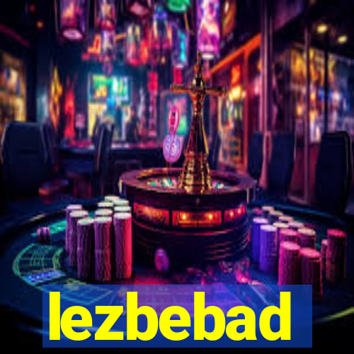 lezbebad