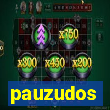 pauzudos