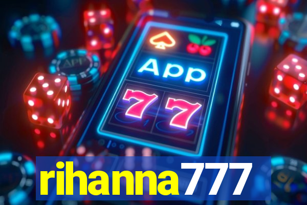 rihanna777