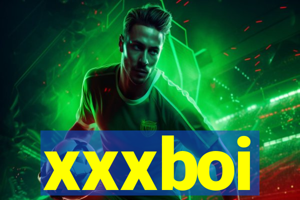 xxxboi