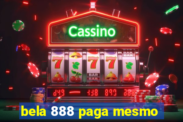 bela 888 paga mesmo