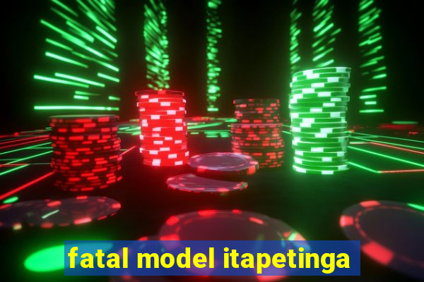 fatal model itapetinga