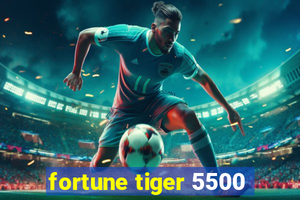 fortune tiger 5500