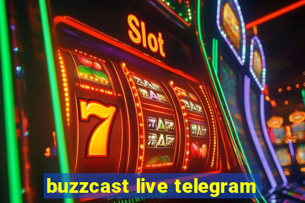 buzzcast live telegram