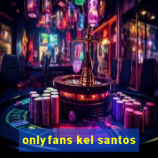 onlyfans kel santos