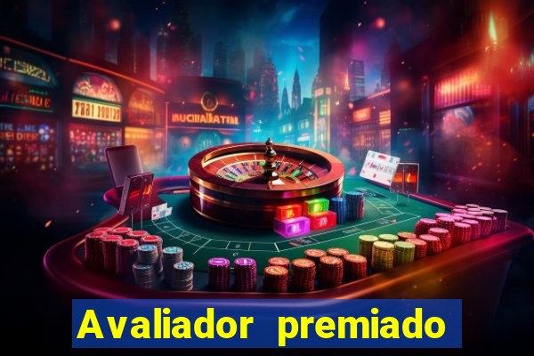 Avaliador premiado reclame aqui