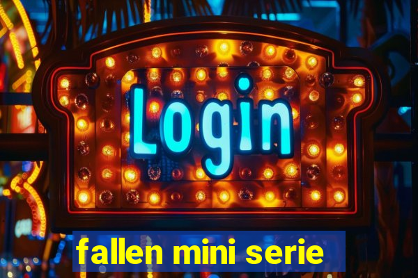 fallen mini serie