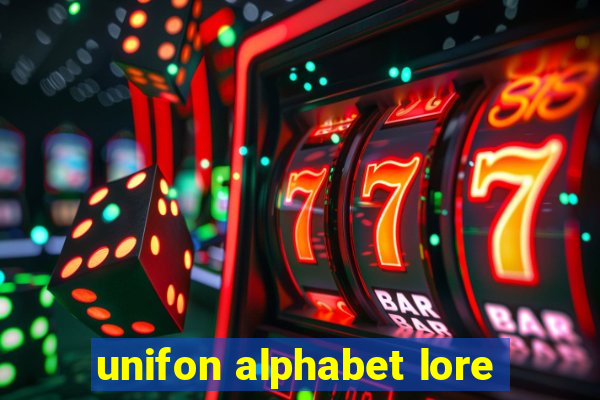 unifon alphabet lore