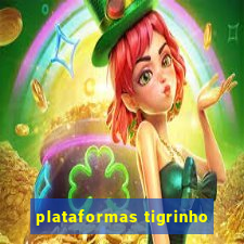 plataformas tigrinho