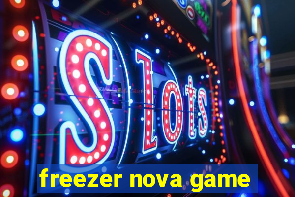 freezer nova game