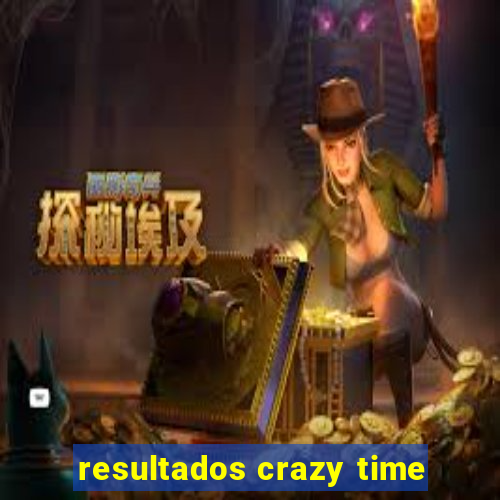 resultados crazy time