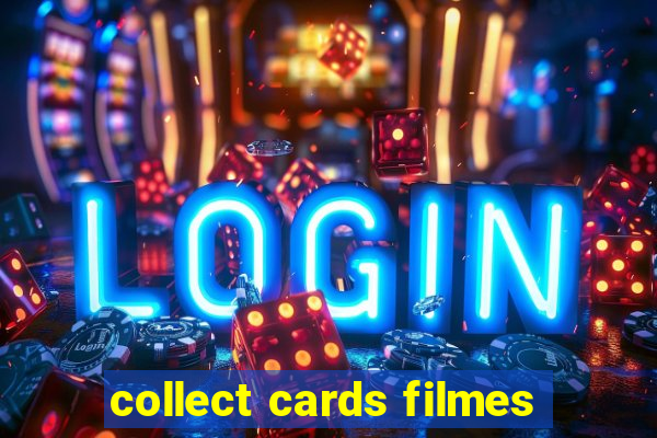 collect cards filmes