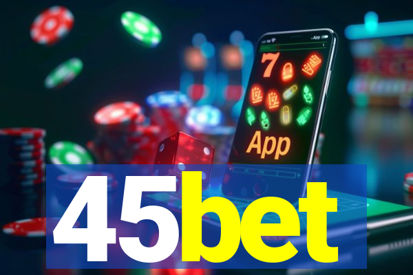 45bet