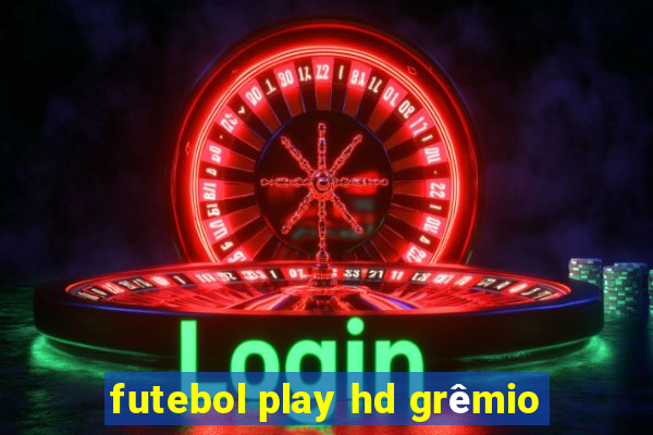 futebol play hd grêmio