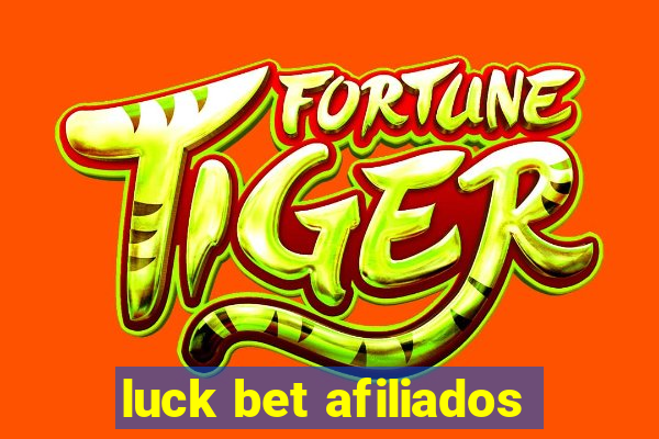 luck bet afiliados