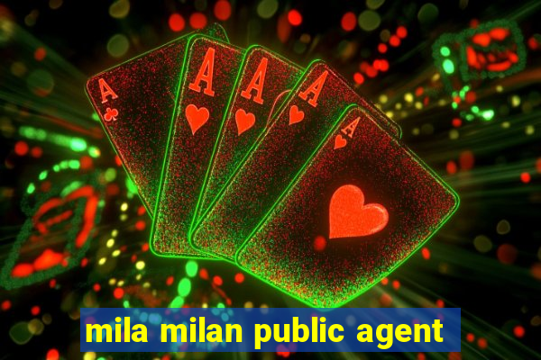 mila milan public agent