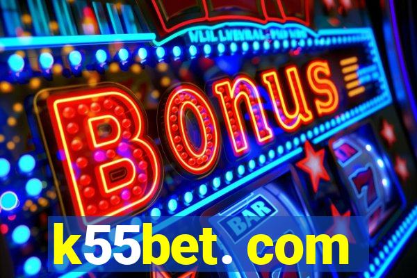 k55bet. com