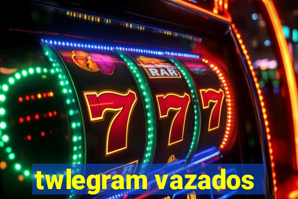 twlegram vazados