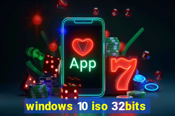 windows 10 iso 32bits