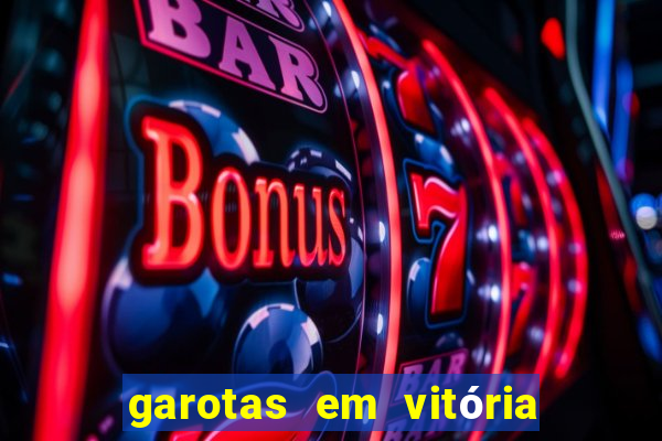 garotas em vitória da conquista