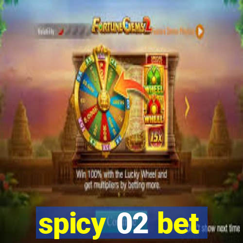 spicy 02 bet