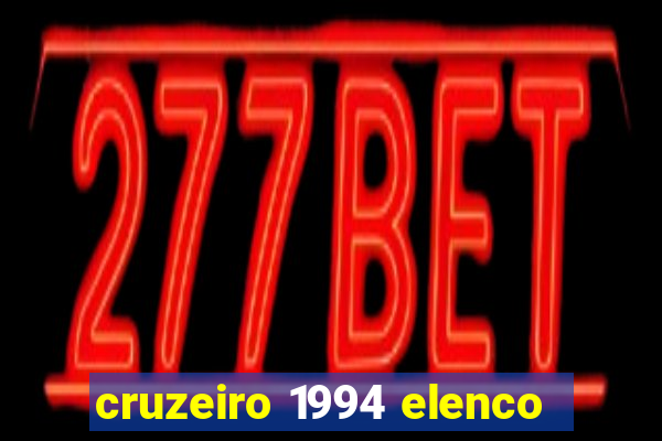 cruzeiro 1994 elenco