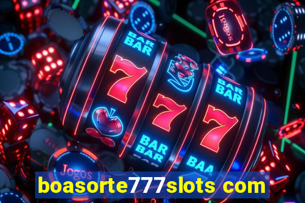 boasorte777slots com