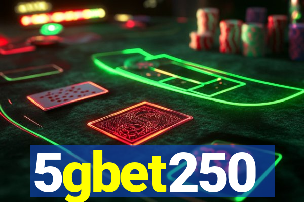 5gbet250