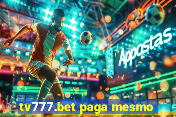 tv777.bet paga mesmo