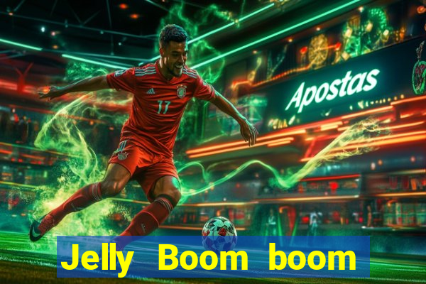 Jelly Boom boom jelly up